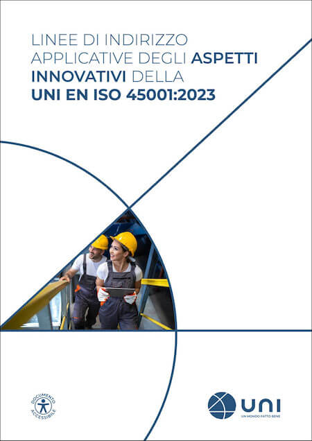 UNI EN ISO 45001:2023 – Pubblicate le Nuove Linee Guida per Gestione Salute e Sicurezza sul Lavoro