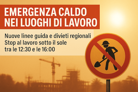 Emergenza caldo nei luoghi di lavoro: nuove linee guida e divieti regionali