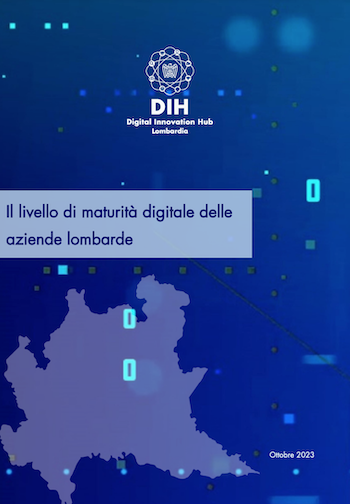 Digital Innovation Hub Lombardia - DIH: valutazione su maturità digitale imprese lombarde