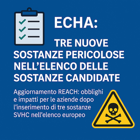 ECHA: tre nuove sostanze pericolose nell’elenco delle sostanze candidate