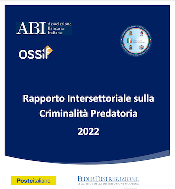 OSSIF Sicurezza Anticrimine: pubblicato il rapporto intersettoriale 2022